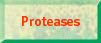  Proteases 